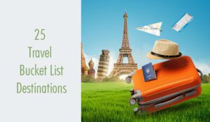 Read more about the article Your Future Travel Bucket List 25 Destinations